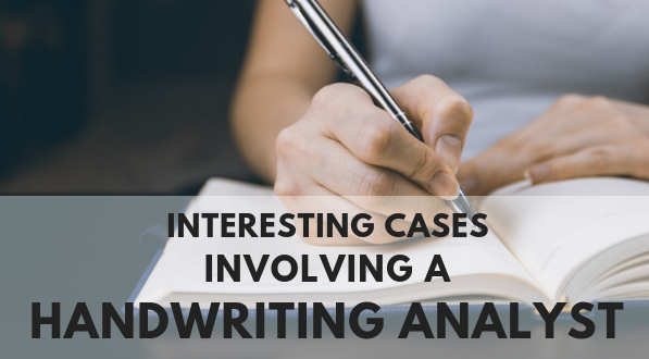 Interesting cases involving a handwriting analyst.