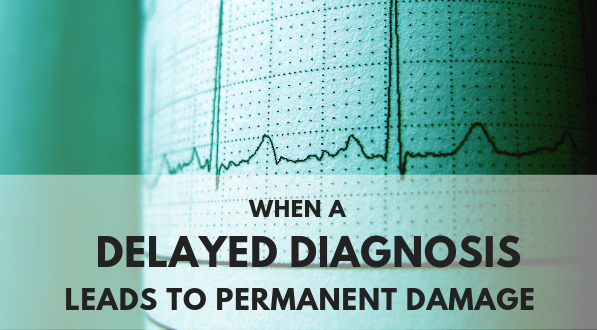 A delayed diagnosis can cause permanent damage.